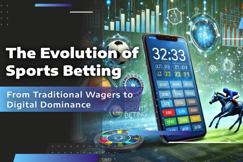 The Evolution of Sports Betting: From Traditional Wagers to Digital Dominance
