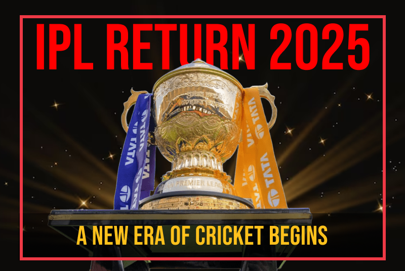 IPL Return 2025: A New Era of Cricket Begins
